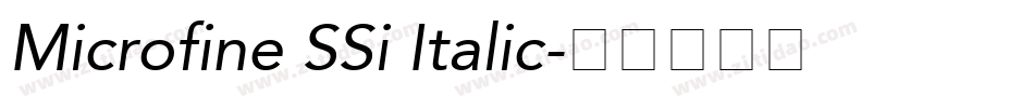 Microfine SSi Italic字体转换